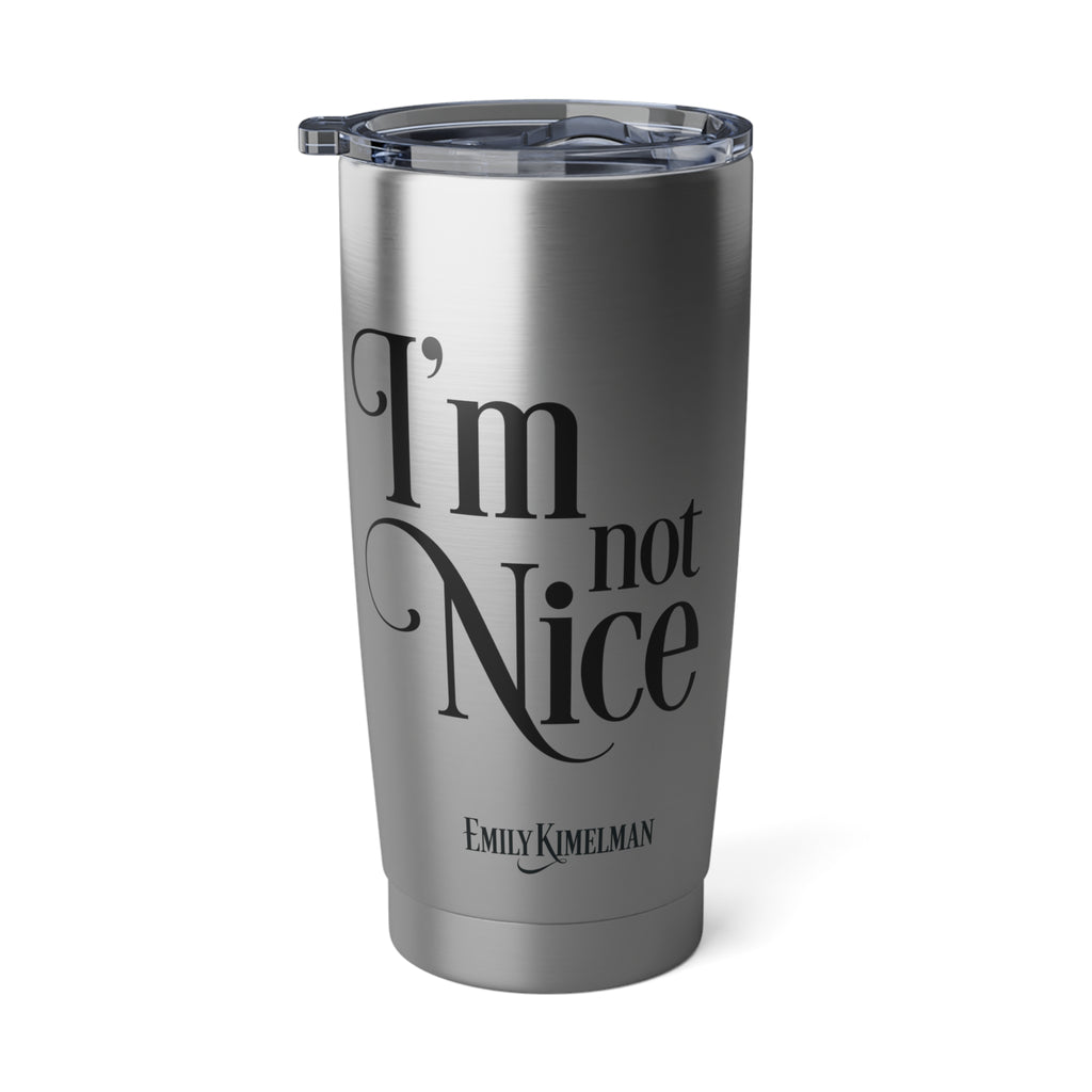 I'm Not Nice 20oz Tumbler