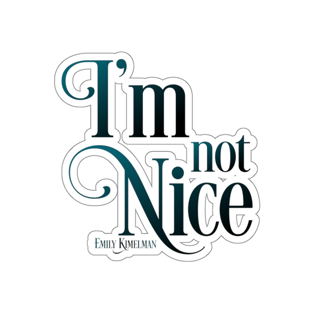 I'm Not Nice Die Cut Sticker