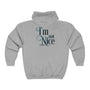 I'm Not Nice Unisex Full Zip Hooded Sweatshirt