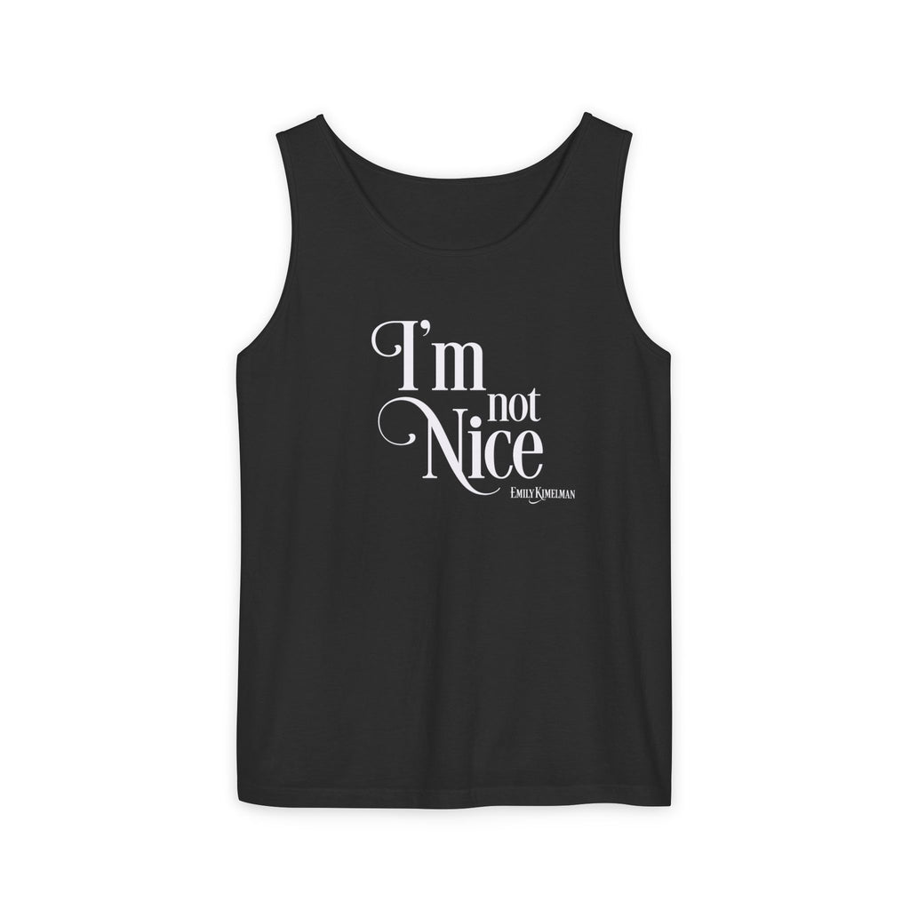 I'm Not Nice Unisex Garment-Dyed Tank Top