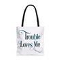 Trouble Loves Me Tote Bag - White