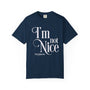 I'm Not Nice Unisex T-shirt