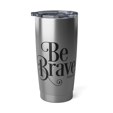 Be Brave 20oz Tumbler