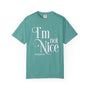 I'm Not Nice Unisex T-shirt