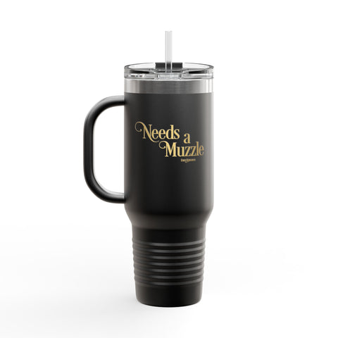 Needs A Muzzle Insulated Travel Mug Black, 40oz