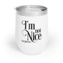 I'm Not Nice Wine Tumbler