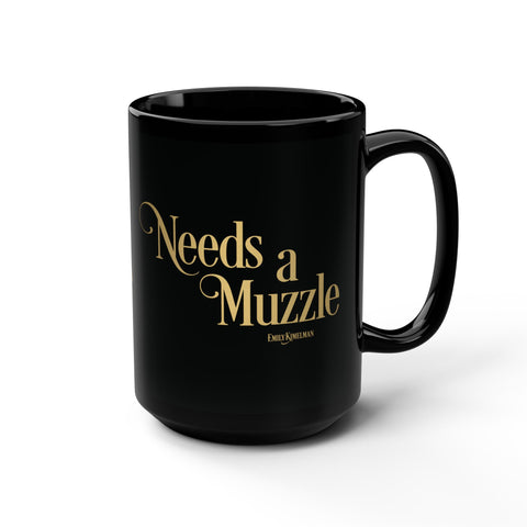 Needs A Muzzle Mug - Black