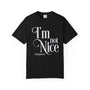 I'm Not Nice Unisex T-shirt