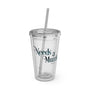 Needs A Muzzle Tumbler with Straw, 16oz
