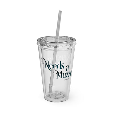 Needs A Muzzle Tumbler with Straw, 16oz