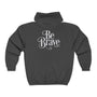 Be Brave Unisex Full Zip Hooded Sweatshirt