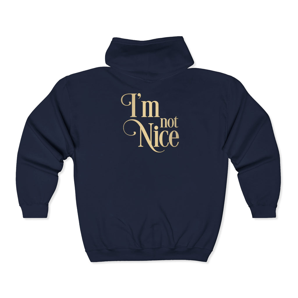 I'm Not Nice Unisex Full Zip Hooded Sweatshirt