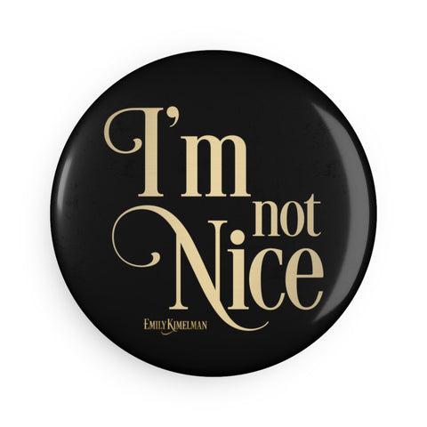 I'm Not Nice Magnet - Black