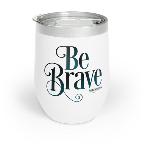 Be Brave Wine Tumbler