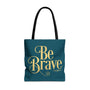 Be Brave Tote Bag