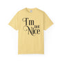 I'm Not Nice Unisex T-shirt