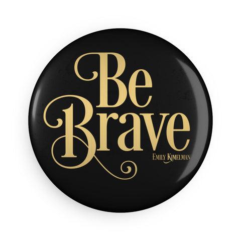 Be Brave Magnet - Black