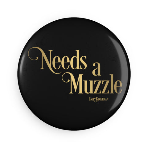 Needs A Muzzle Magnet - Black