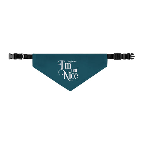 I'm Not Nice Pet Bandana Collar