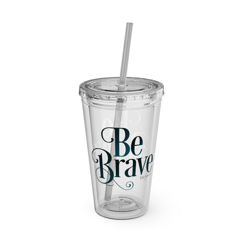 Be Brave Tumbler with Straw, 16oz