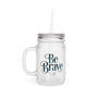 Be Brave Jar Mug
