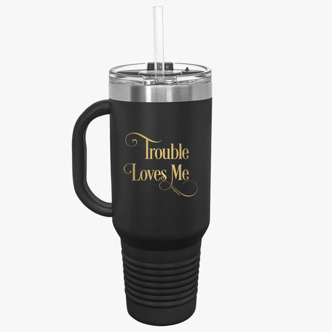 Trouble Loves Me Insulated Travel Mug Black, 40oz